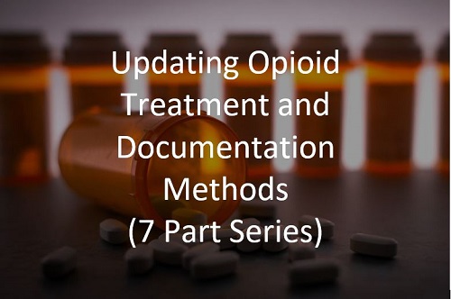 Updating Opioid Treatment and Documentation Methods (7 Part Series) course image